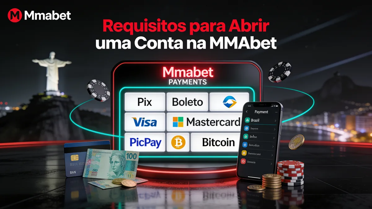 Requisitos para Abrir uma Conta na MMAbet: mmabet guide for players in Brazil